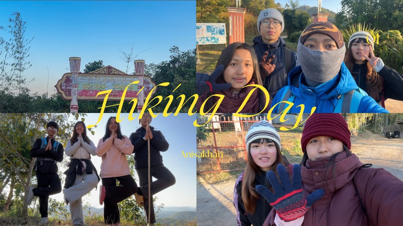 A hiking day with my friends | Maymyo~Anisakhan(ကျိုင်းတောင်)