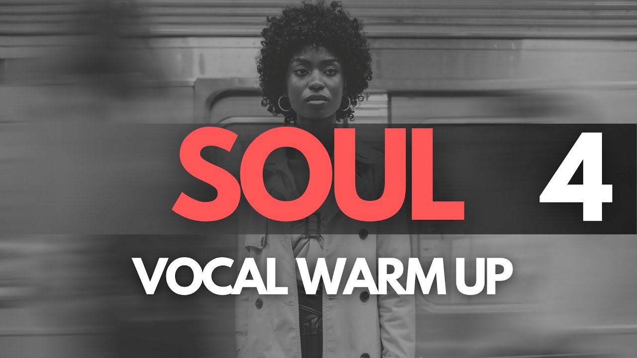 SOUL Vocal Warm Up #4