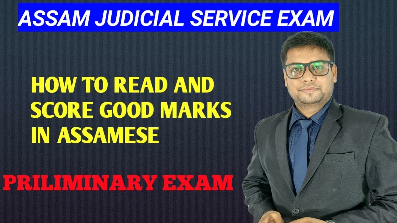 HOW TO READ ASSAMESE FOR AJS PRILIM EXAM.  ASSAM JUDICIAL SERVICE EXAM TIPS. HOW TO SCORE GOOD.