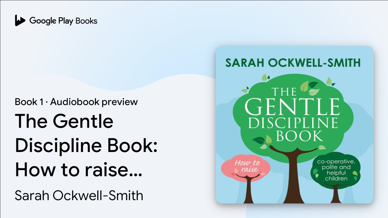 The Gentle Discipline Book: How to raise… Book 1 by Sarah Ockwell-Smith · Audiobook preview