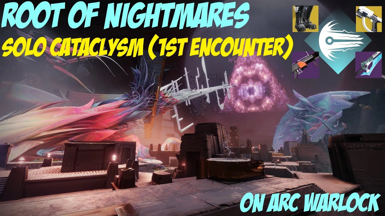 Solo Cataclysm on Arc Warlock - Root of Nightmares - 1st Encounter [Destiny 2] [Episode: Heresy]
