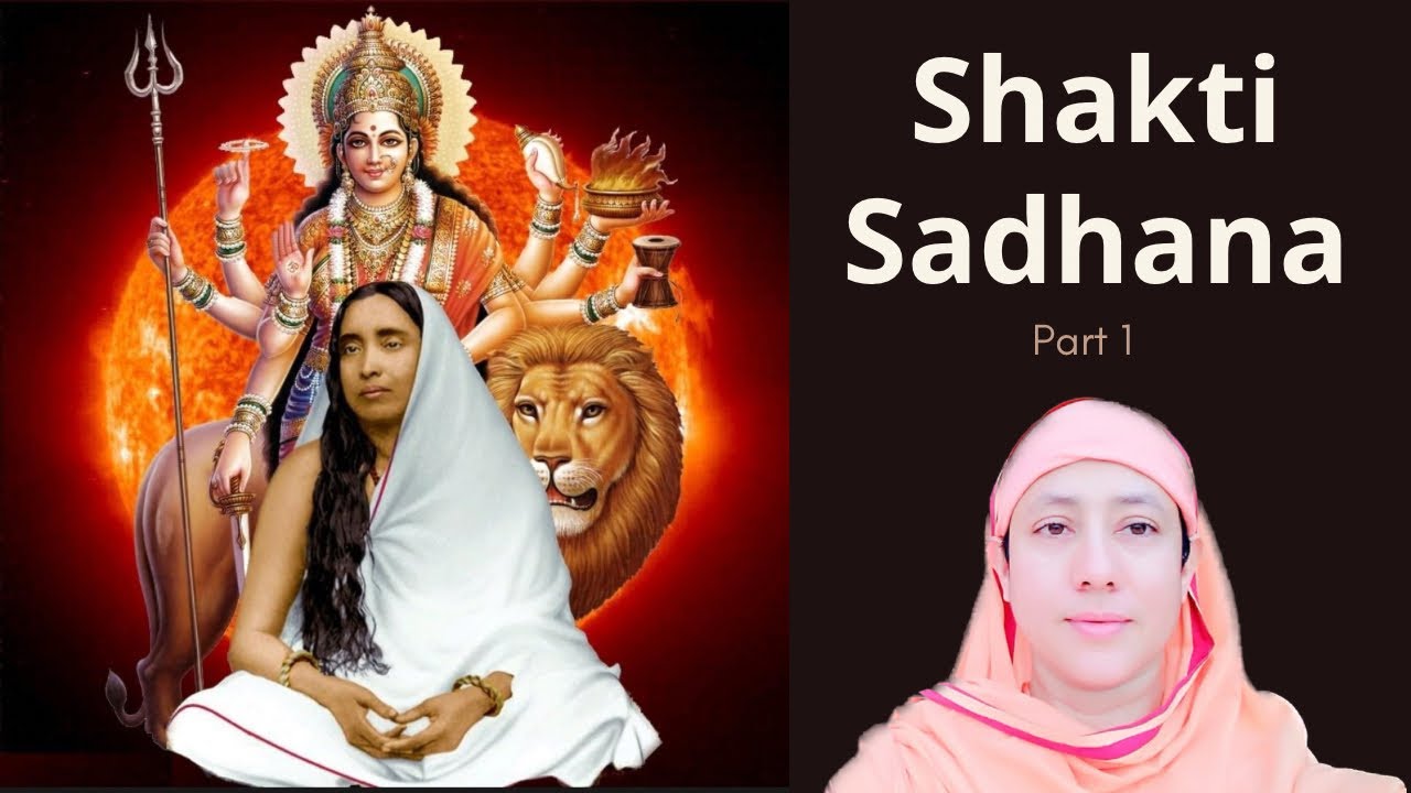 Shakti Sadhana by Pravrajika Divyanandaprana | Part 1