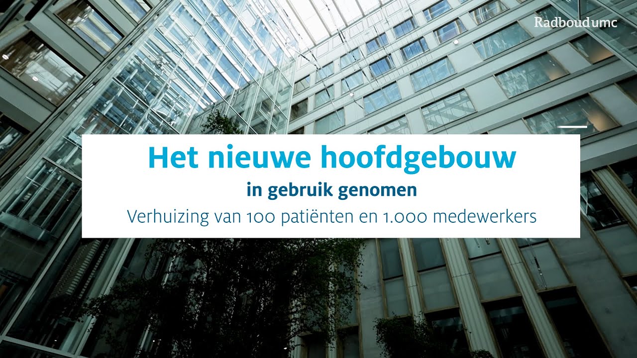 Het nieuwe hoofdgebouw in gebruik genomen | Radboudumc