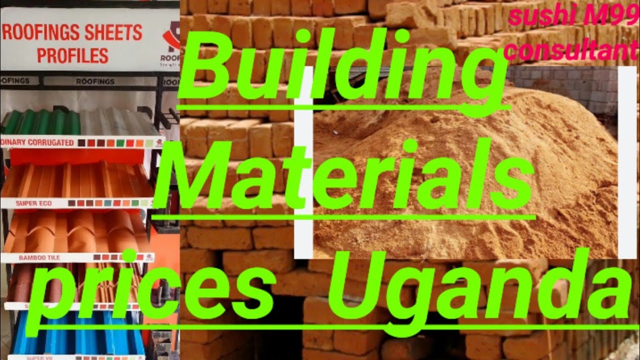 The closing Prices of Building Materials Year 2024 in Uganda today iron sheets, bricks, cement Sand