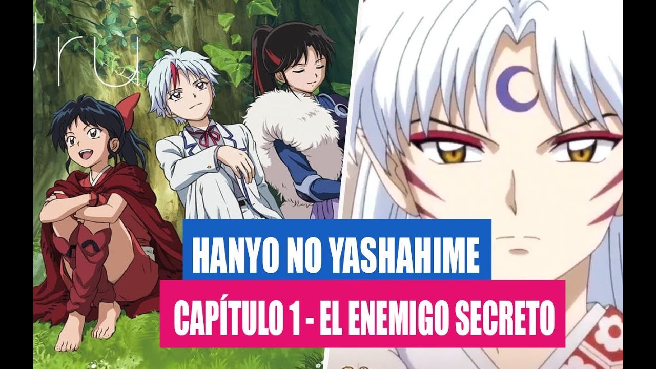 Hanyo no Yashahime Capitulo 1 &iexcl;El Regreso de Inuyasha y Sesshomaru! Towa la Princesa Demonio