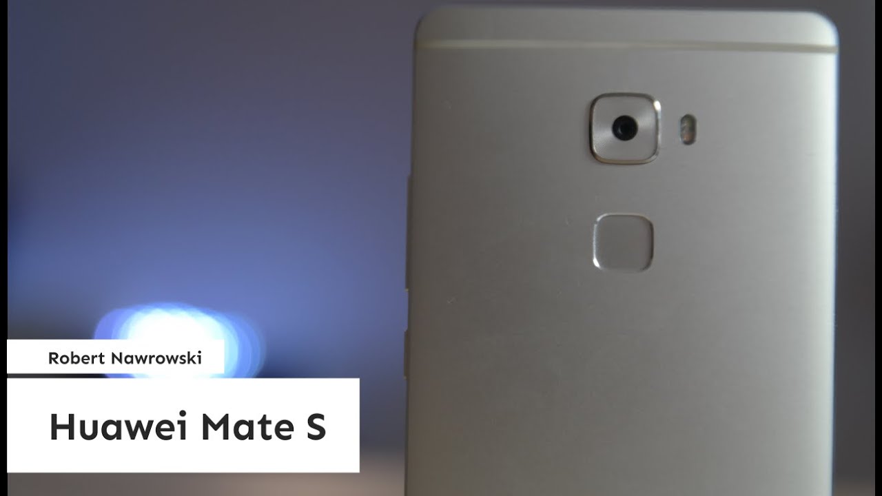 Huawei Mate S Pierwsze wrażenia | Robert Nawrowski