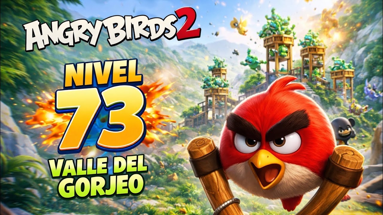 Angry Birds 2 Nivel 73 Valle del Gorjeo – Solución Fácil