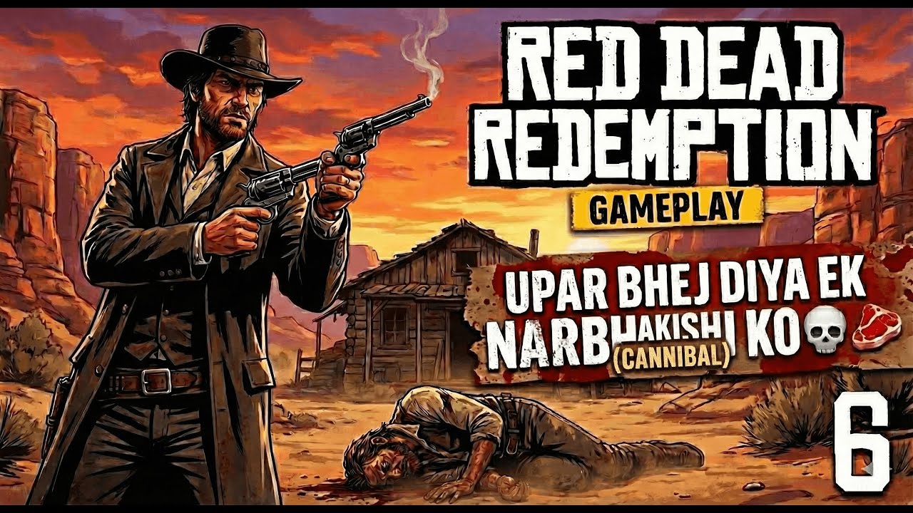 Red dead Redemption   Part 6   Upar bhej diya ek Narbhakhshi ko💀