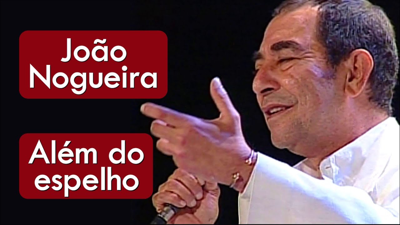 João Nogueira - Além Do Espelho - HD * O Melhor Da MPB