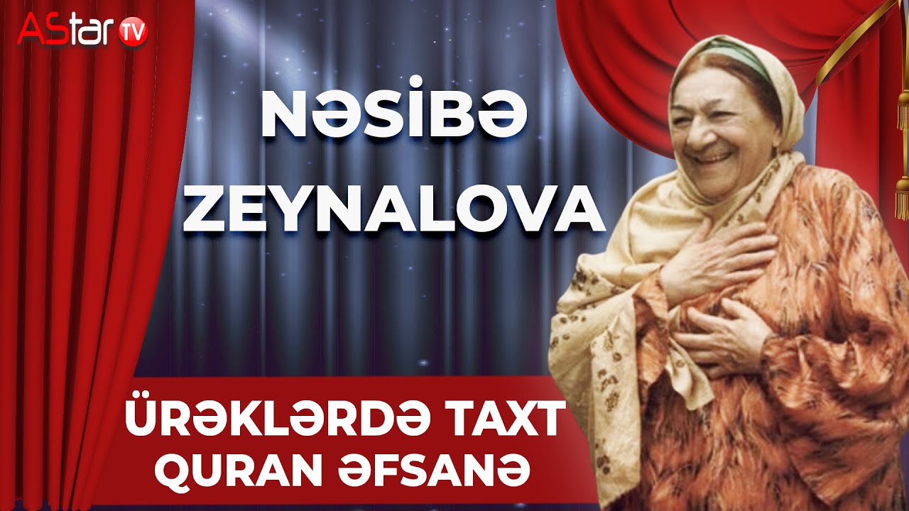 Ürəklərdə taxt quran əfsanə. Nəsibə Zeynalova