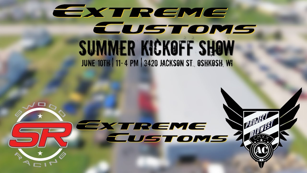 Extreme Customs Summer Kickoff Show - Wrap-up #1