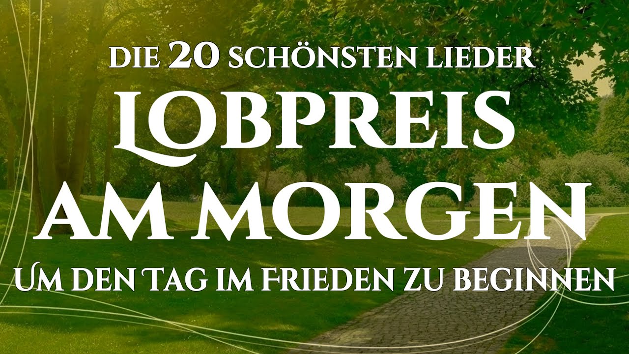 🙌🏻🔥Die 20 schönsten Morgen Lobgesänge für Frieden, Heilung und einen gesegneten Tag – Gospel 2026