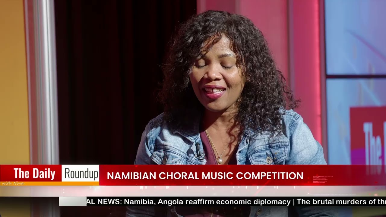 THE DAILY ROUNDUP WITH NINA | Namibian Choral Music Competition - nbc