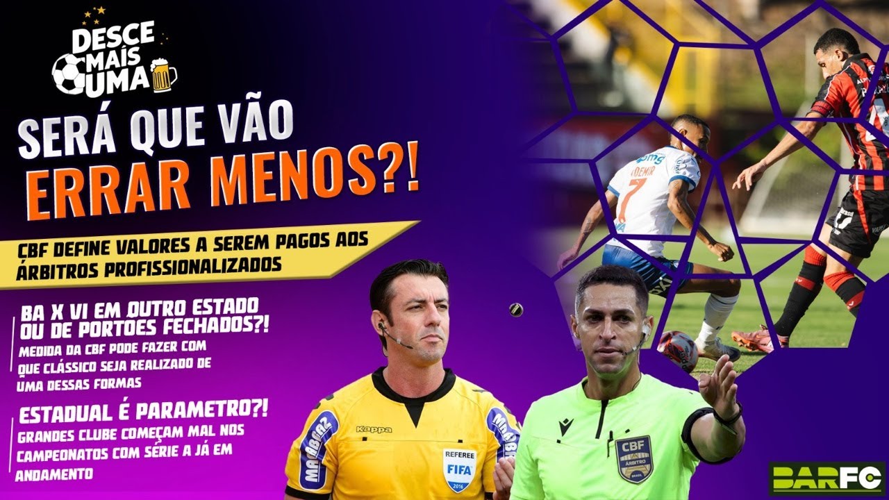 DESCE MAIS UMA #49 - ÁRBITROS VÃO GANHAR UMA MÉDIA DE R$ 30 MIL: E AGORA? VÃO ERRAR MENOS?!