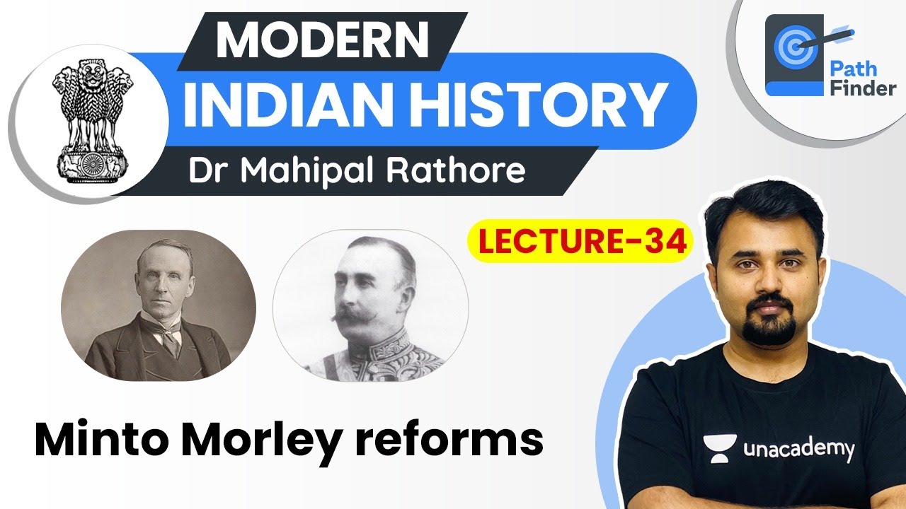 L34: Minto Morley Reforms l Modern History | UPSC CSE 2021/2022/2023 l Dr Mahipal Rathore 
