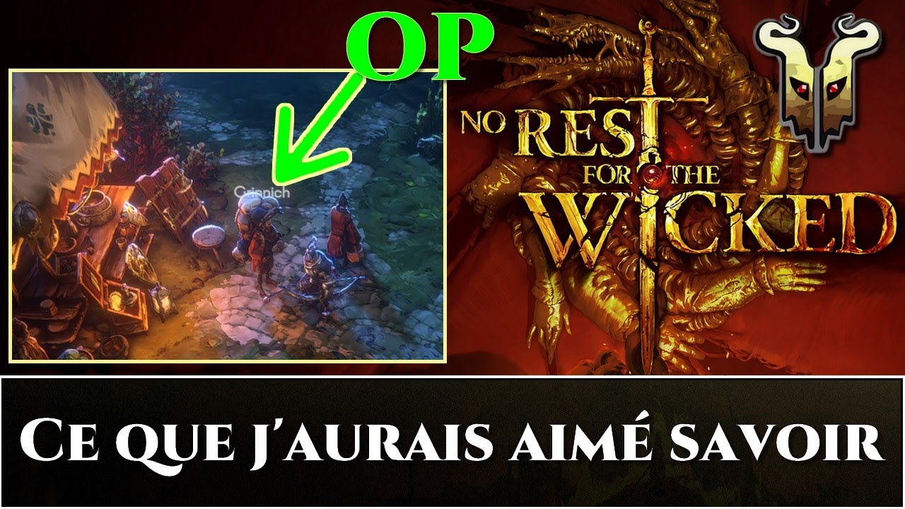 [No Rest for the Wicked] Ce que j'aurais aimé savoir et quelques astuces pour bien commencer.