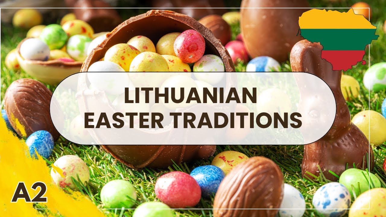 Velykos Lietuvoje: Velykų Tradicijos ir Papročiai – Easter in Lithuania