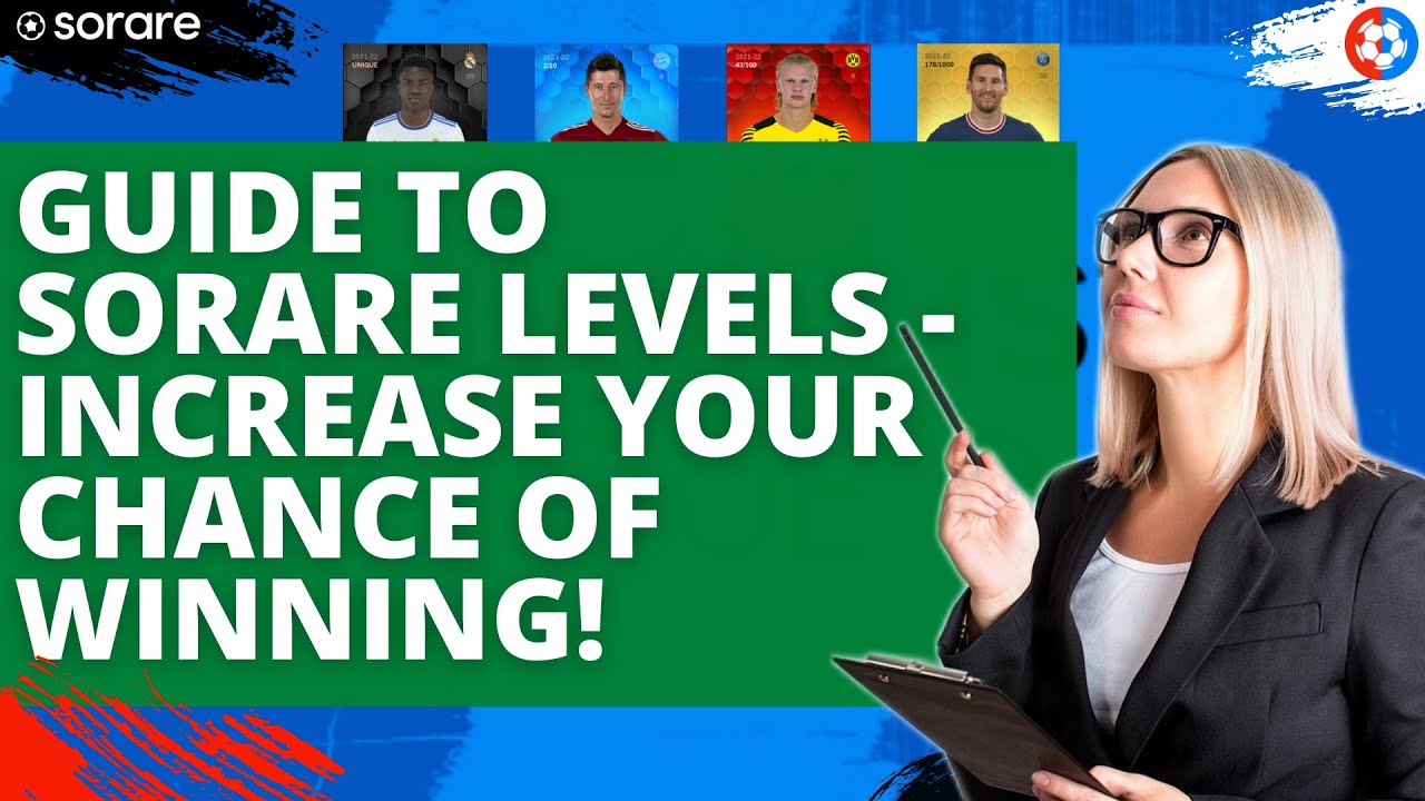 Guide to Sorare Levels and why it's very IMPORTANT to increase your chance of WINNING!