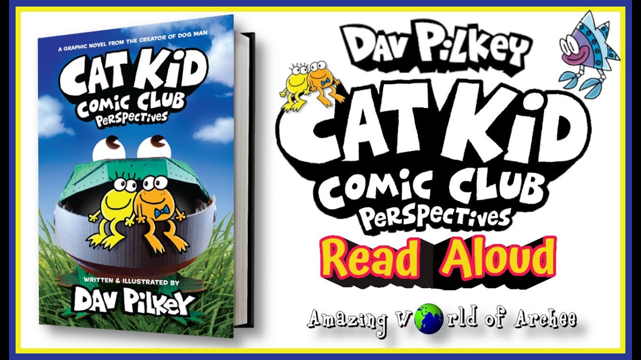 Cat Kid Comic Club Perspectives by Dav Pilkey - Read Aloud of the Cat Kid Comic Club 2