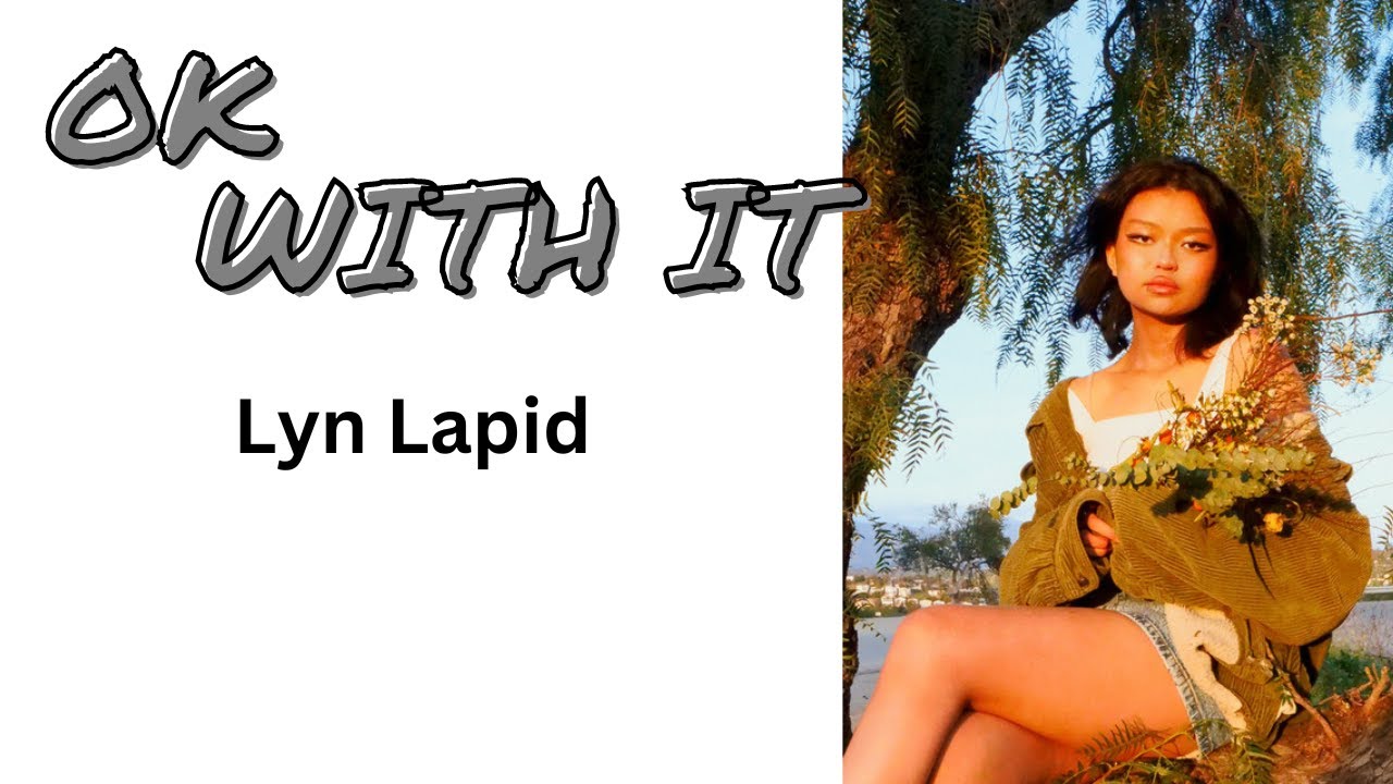Lyn Lapid - ok with it LYRIC VIDEO @lymlu
