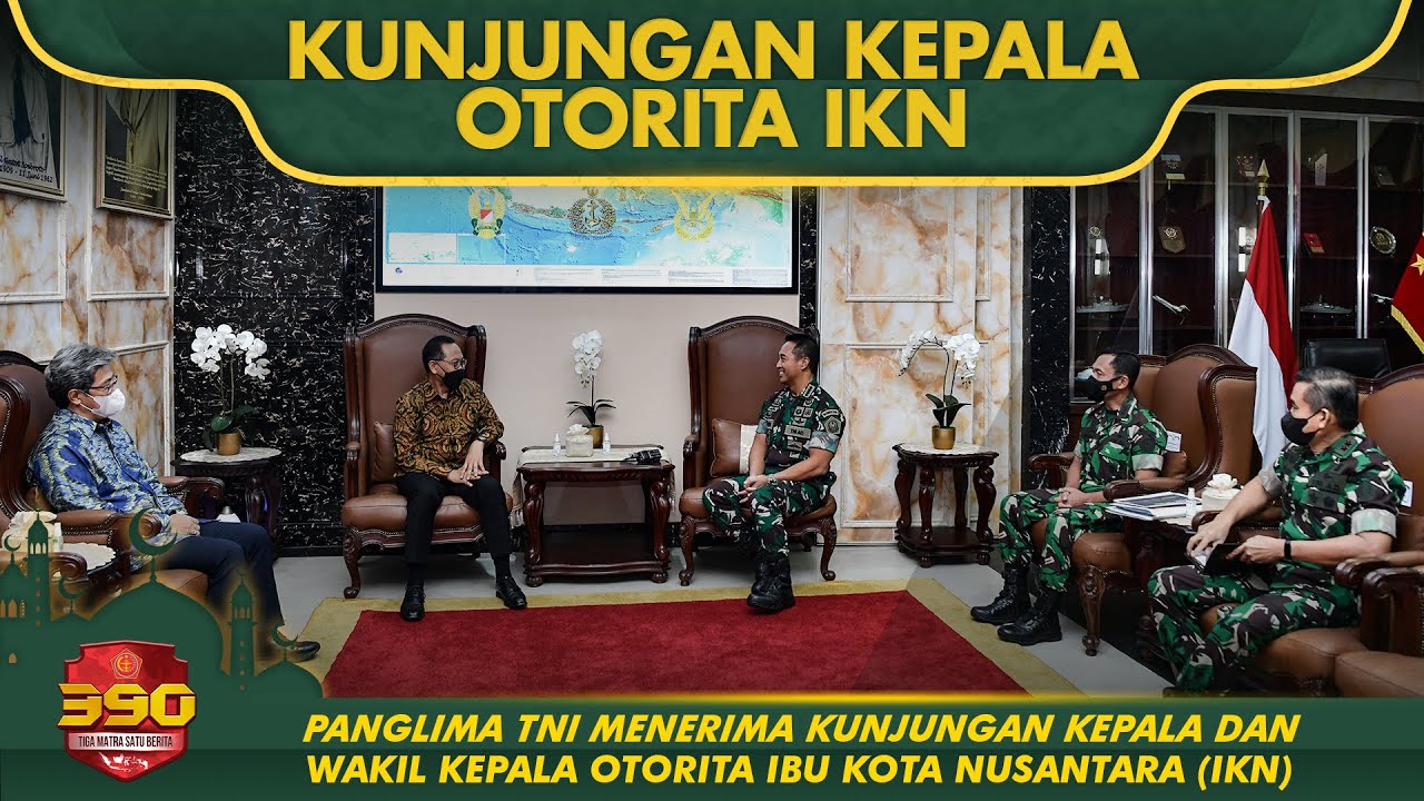 Panglima TNI Menerima Kunjungan Kepala & Wakil Kepala Otorita Ibu Kota Nusantara (IKN)