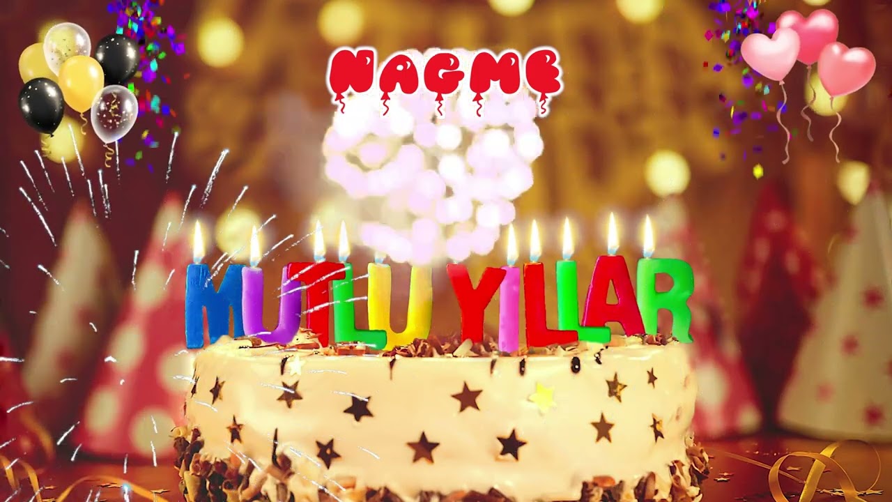 NAĞME iyi ki doğdun – Mutlu Yıllar