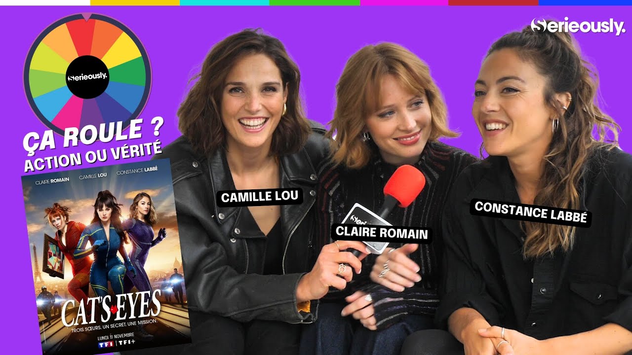 🎡 CAT'S EYES : L'interview Action ou Vérité de Camille Lou, Constance Labbé et Claire Romain