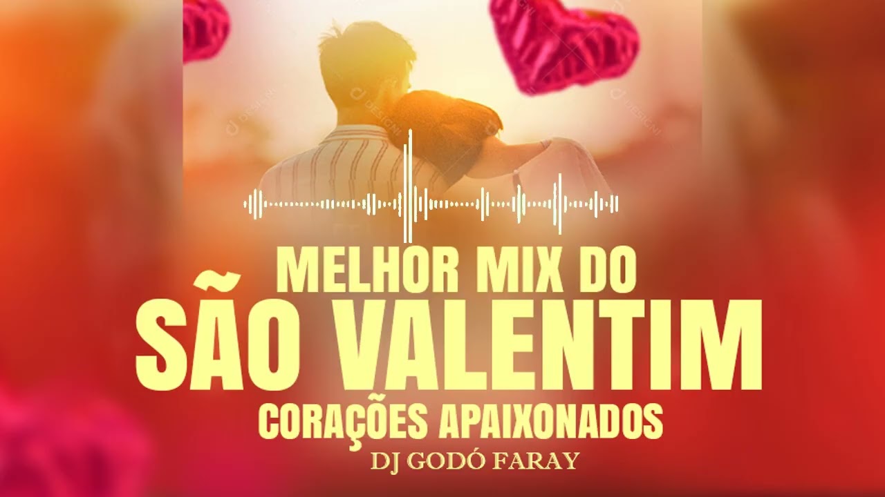 MELHOR MIX DO S&Atilde;O VALENTIM - Dj Godo Faray 