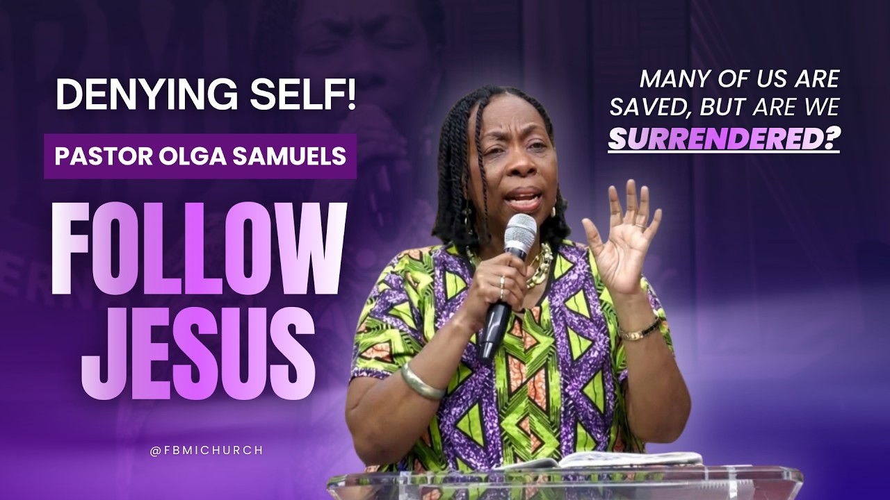 How to Truly Follow Jesus: The Power of Denying Self | Pastor Olga Samuels