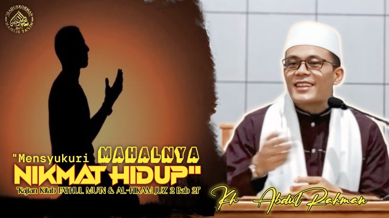 MENSYUKURI MAHALNYA NIKMAT HIDUP-KITAB FATHUL MU'IN & AL-HIKAM JUZ 2 BAB 21