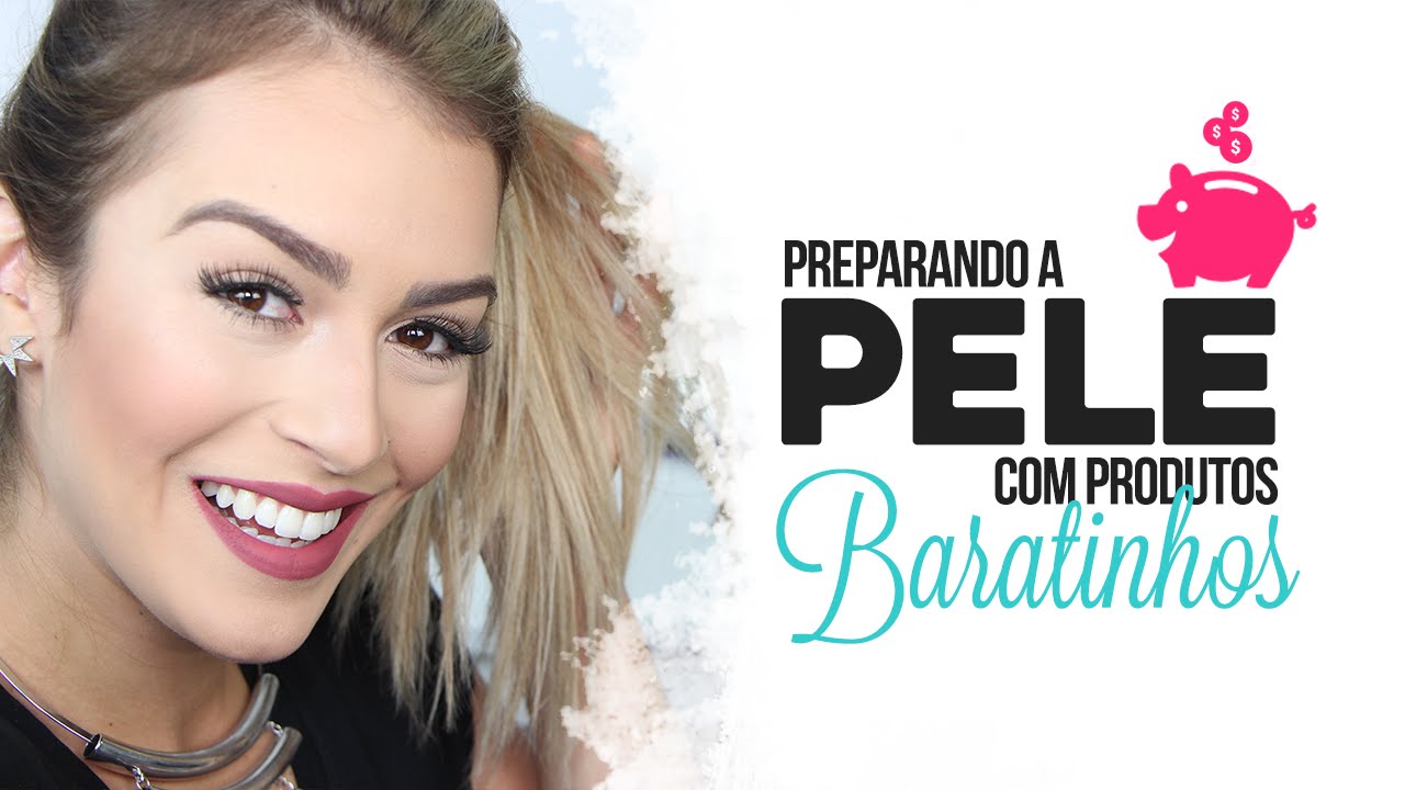 Preparando a pele com produtos baratinhos