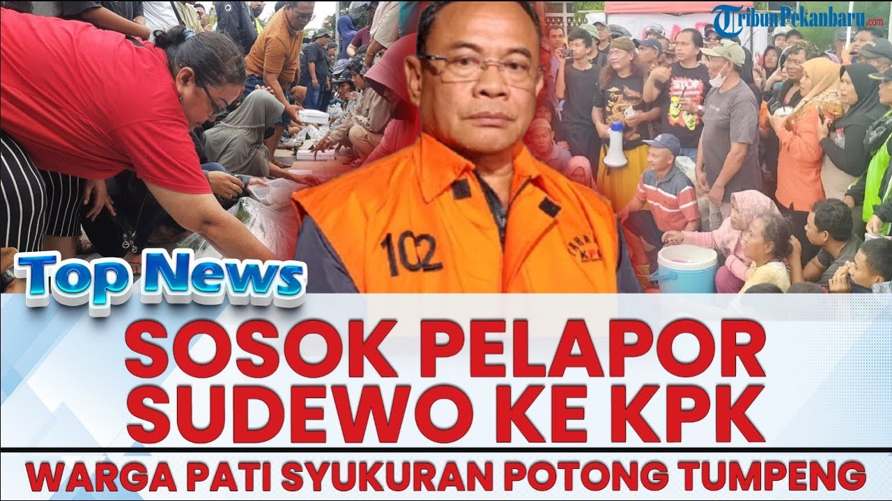 🔴 KPK Ungkap Orang yang Melaporkan Sudewo ke KPK hingga Terciduk OTT! Warga Pati Gelar Syukuran