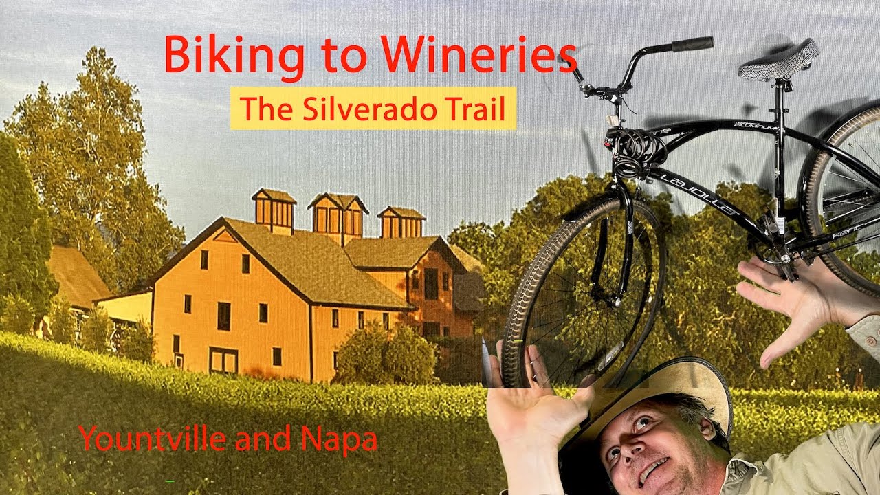 Biking to Wineries - Silverado Trail - Yountville & Napa - Vine Trail Loop