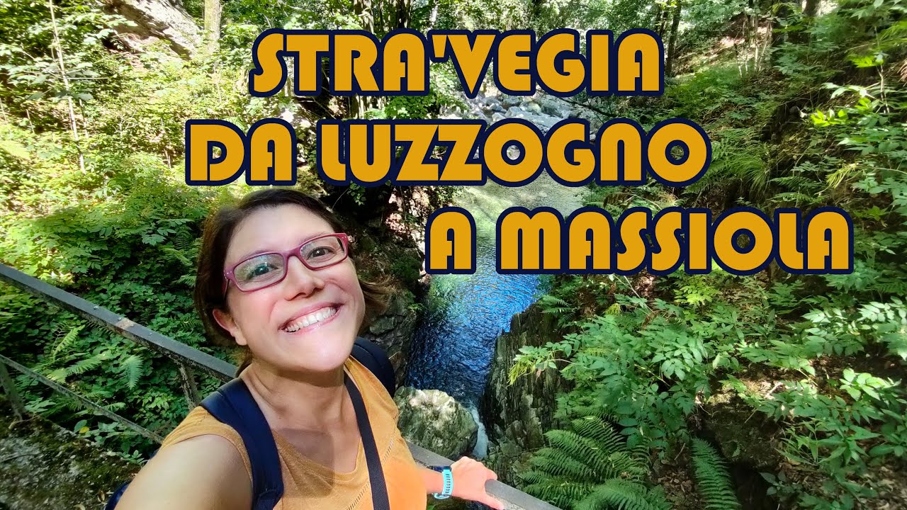 STRA' VEGIA, DA LUZZOGNO A MASSIOLA - VALLE STRONA