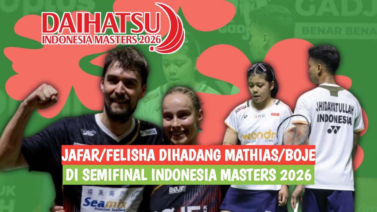 Jafar/Felisha Dihadang Mathias/Boje di Semifinal Indonesia Masters 2026