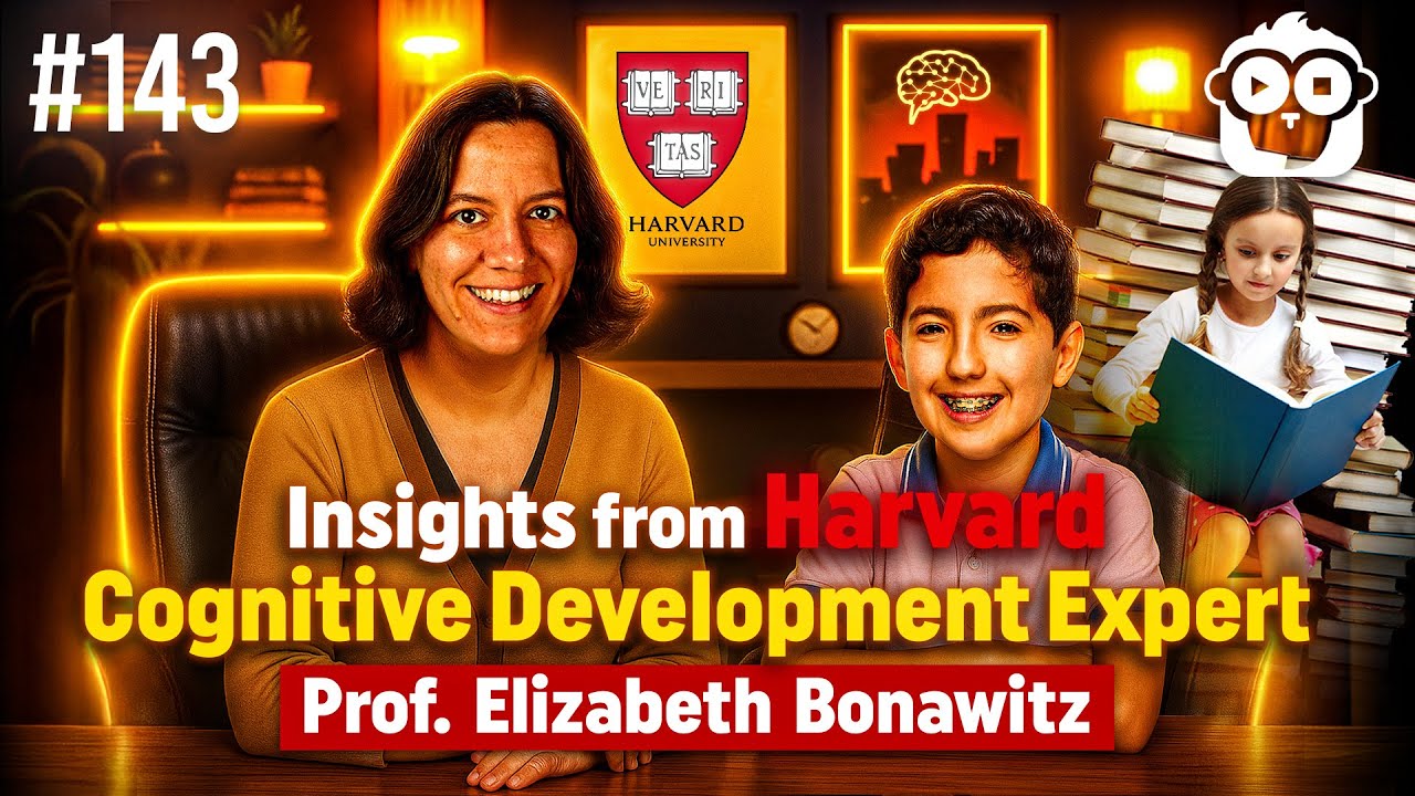 Insights from Harvard Cognitive Development Expert - Prof Elizabeth Bonawitz