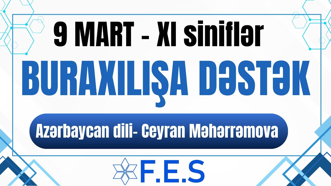 9 MART - BURAXILIŞA DƏSTƏK | 11-Cİ SİNİFLƏR |  AZƏRBAYCAN DİLİ | CEYRAN MƏHƏRRƏMOVA | FES ACADEMY