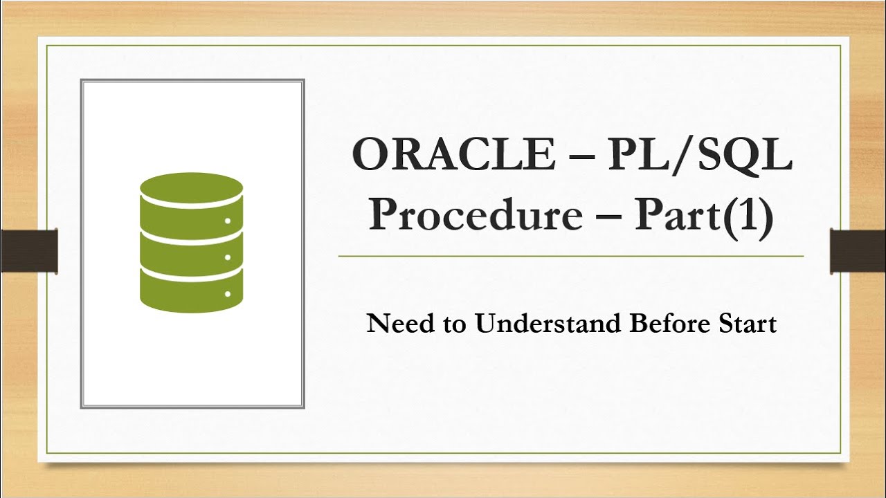 Oracle Procedure | Need to Understand Oracle Stored PL/SQL Procedure Concept
