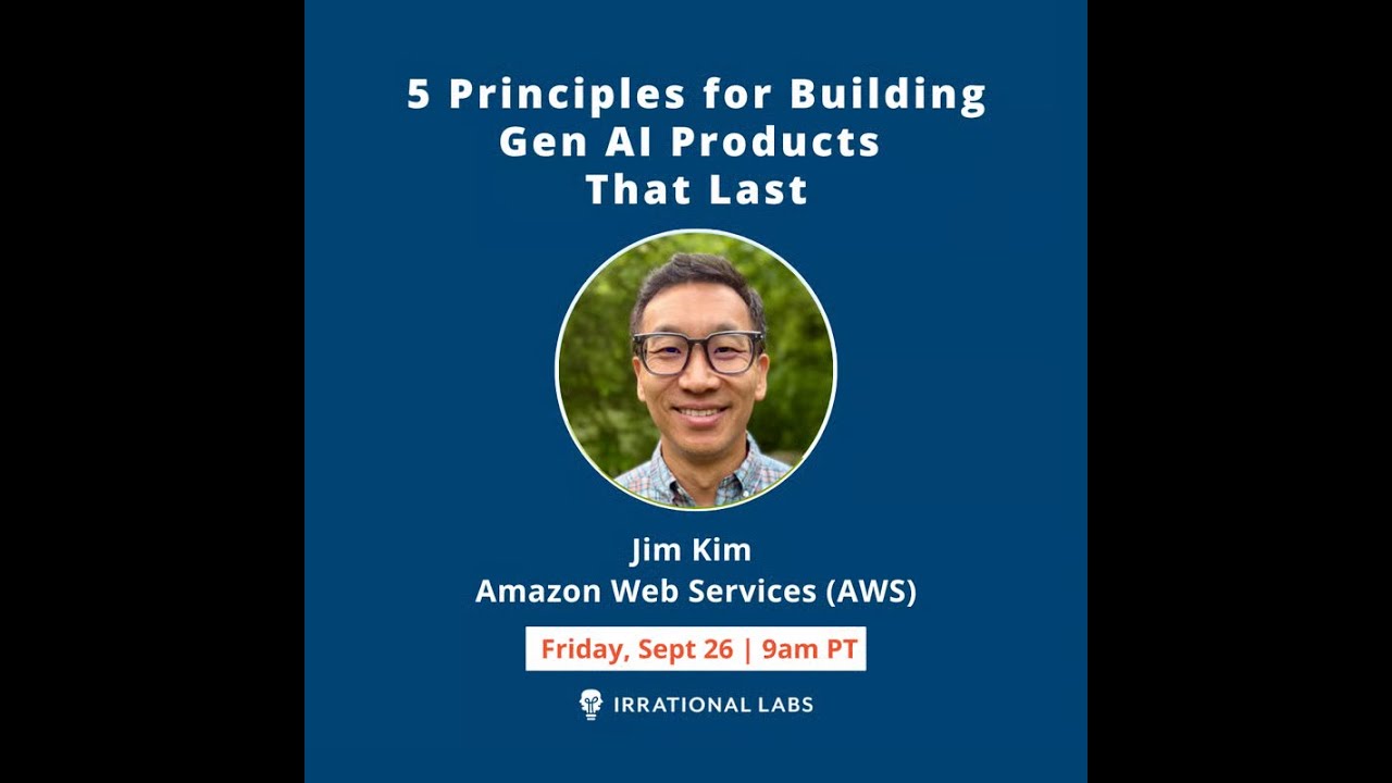 5 Principles for Building Gen AI Products That Last | Jim Kim Amazon AWS