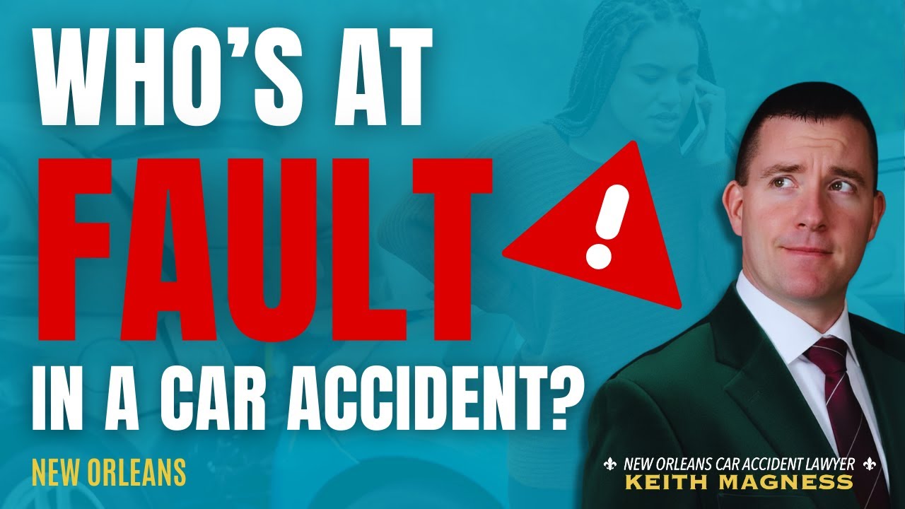 How Fault Is Determined After a Car Accident | New Orleans Auto Accident Lawyer