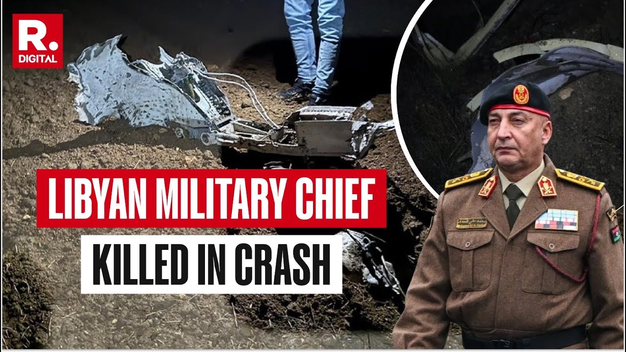 BREAKING: Libyan PM confirms death of Army Chief of Staff, Mohammed Ali Ahmed Al-Haddad & 4 Officers