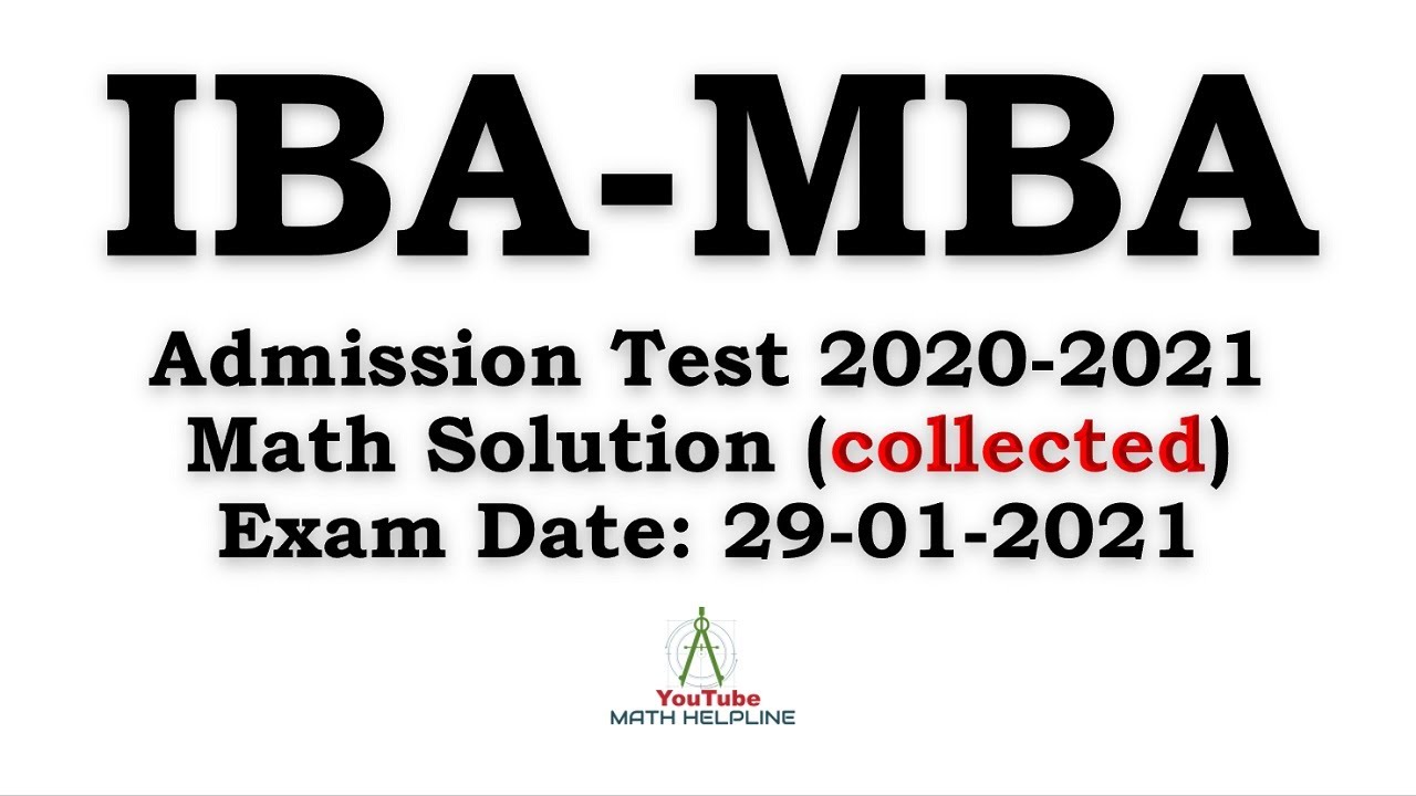 IBA-DU MBA Admission Test 2020-2021MCQ Math Solution Exam Date:29-01-2021