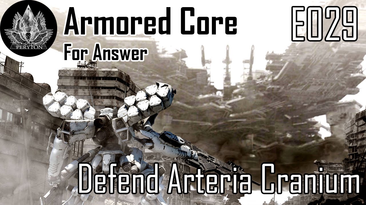 Defend Arteria Cranium [Armored Core For Answer E029]