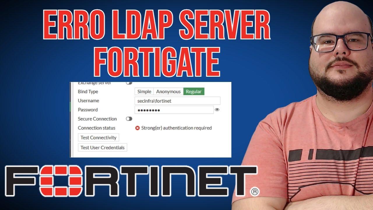 Resolvendo erro Strong(er) authentication required na conexão do FortiGate com o Windows Server