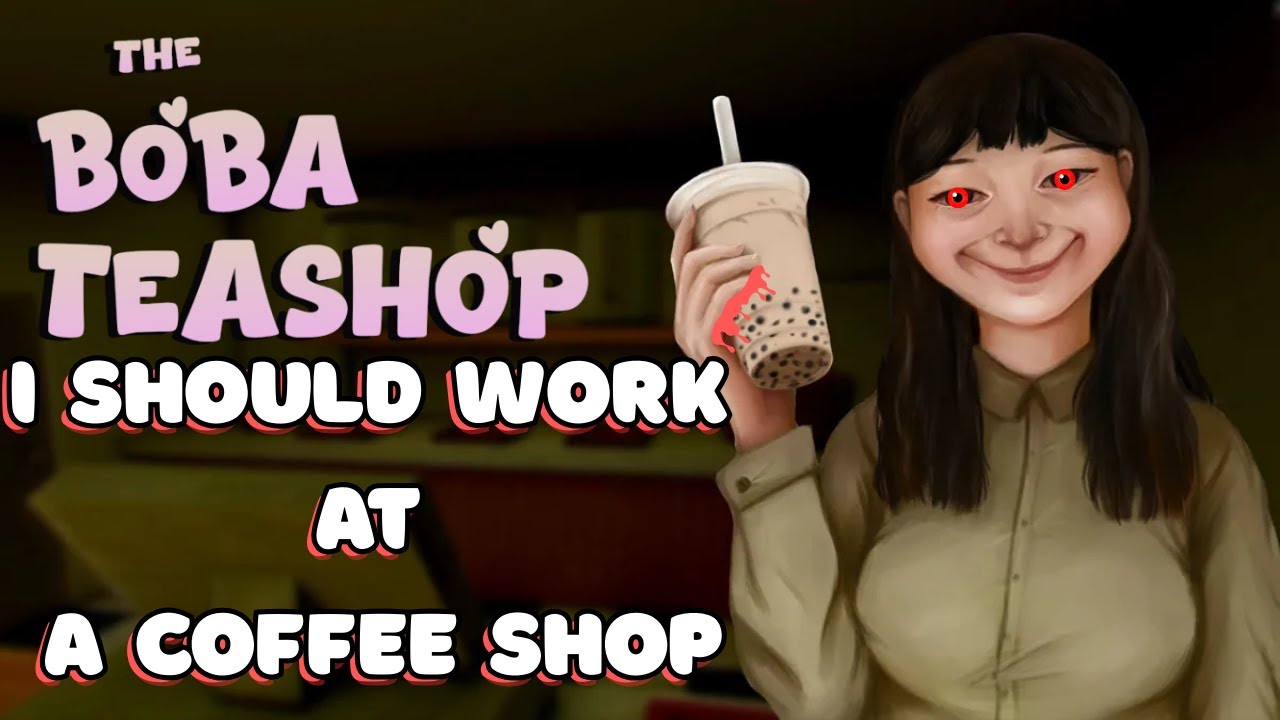 I Should Work in a Coffee Shop! The Boba Teashop