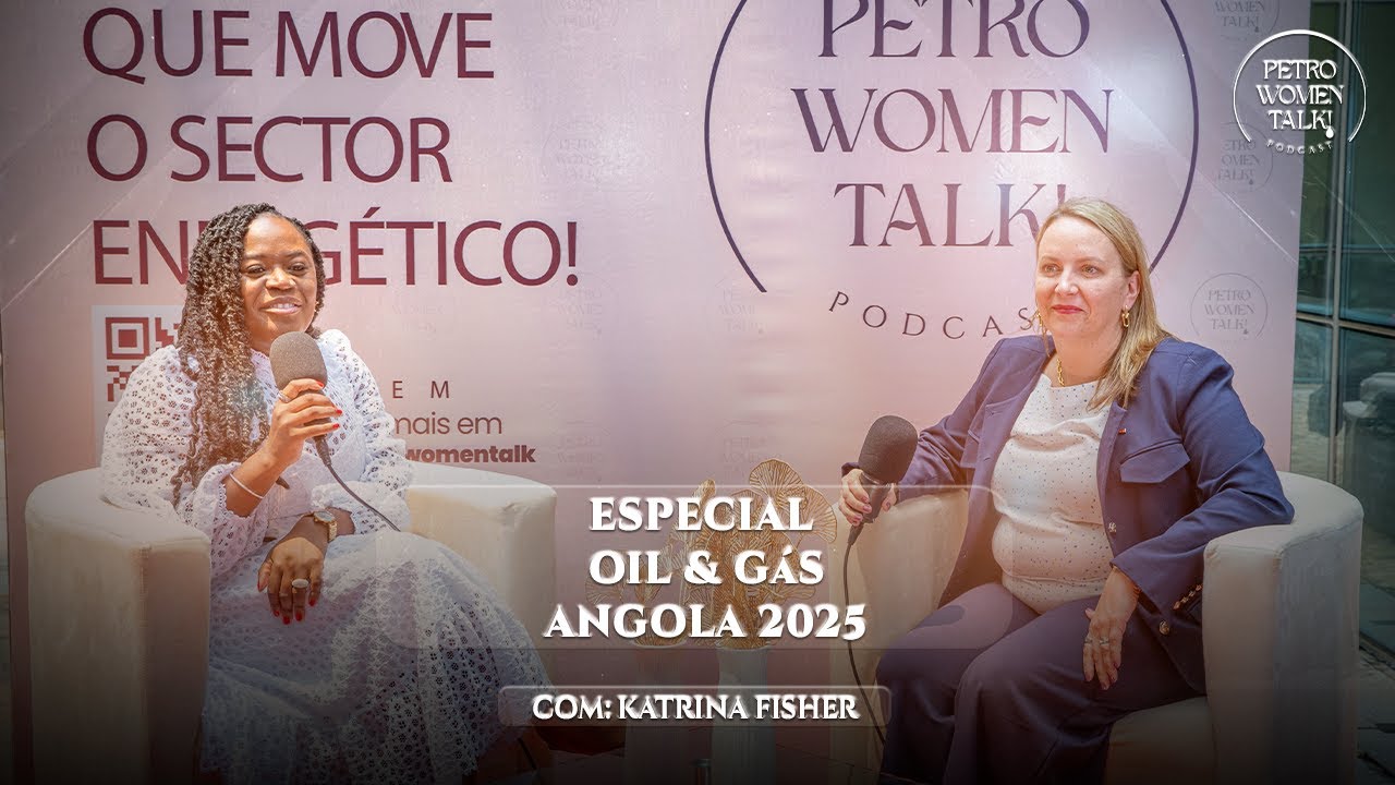 ESPECIAL ANGOLA OIL & GÁS COM: KATRINA FISHER - PWT #15