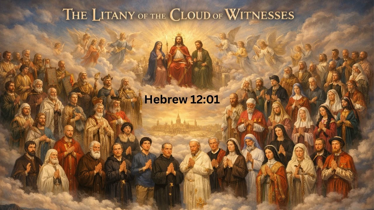 The Litany of the Cloud of Witnesses (Hebrew 12:1)
