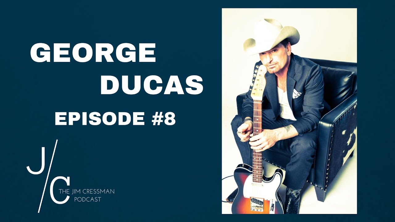 The Jim Cressman Podcast E8 - George Ducas