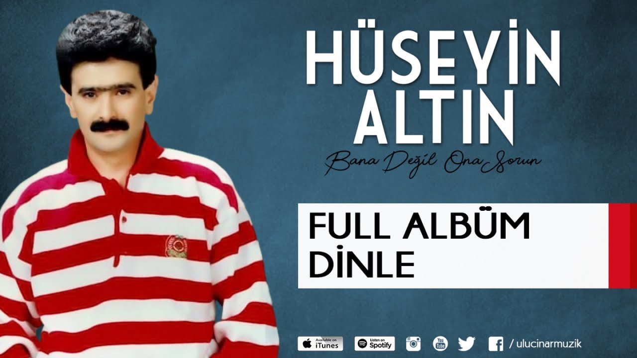 Hüseyin Altın - Bana Değil Ona Sorun Full Albüm