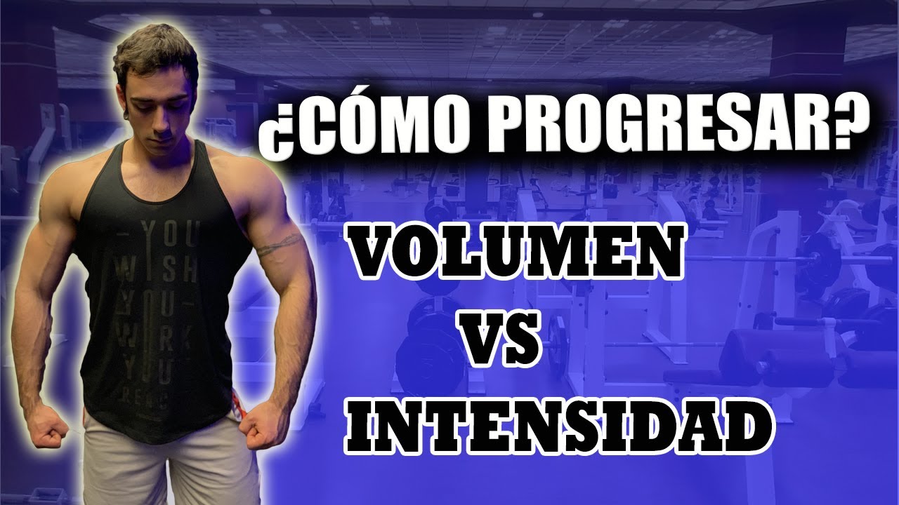 Progresión para HIPERTROFIA: Volumen VS Intensidad